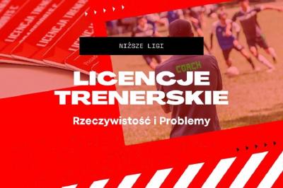 Licencje trenerskie w niższych ligach – rzeczywistość i problemy